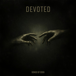 Devoted by Songs Of Eden