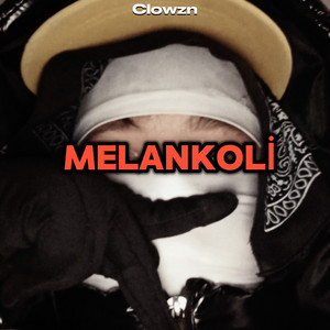 MELANKOLİ by Cløwzn