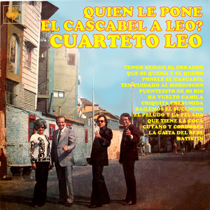 Quien Le Pone el Cascabel a Leo? — Cuarteto Leo
