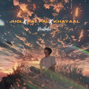 Jhol X Pal Pal X Khayaal - Reprise