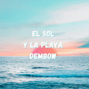 El sol y la playa Dembow by Yogi el Supremo