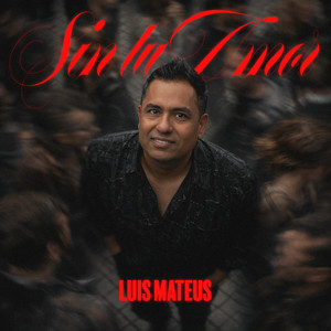 Luis Mateus - Sin Tu Amor
