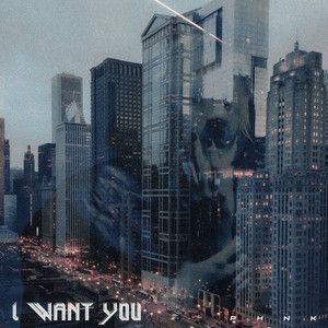 I Want You - Remaster by PHNK