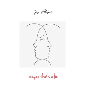 Maybe That's a Lie by Jay Aliyev