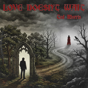 Love Doesn't Wait by Ted Morris