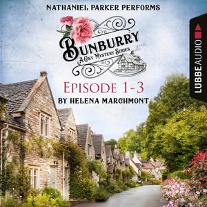 Bunburry, Episode 1-3 [A Cosy Mystery Compilation (Unabridged)] Audiobook