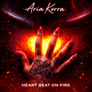 Heartbeat on Fire by ARIA KORRA