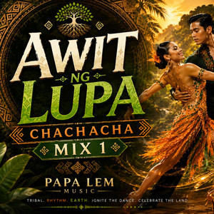 Awit ng Lupa (Cha Cha Cha Mix 1) by Papa Lem Music