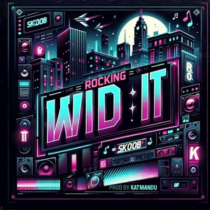 Rocking Wid It - Slow Down by Skoob