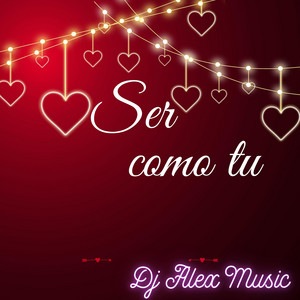 Ser como tu by Dj Alex Music