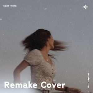 renewwed, Capella & Tazzy - Waka Waka - Remake Cover