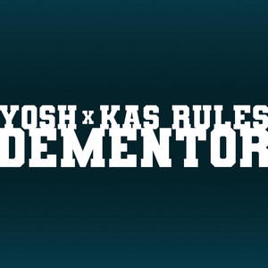 Dementor by Yosh, Kas Rules