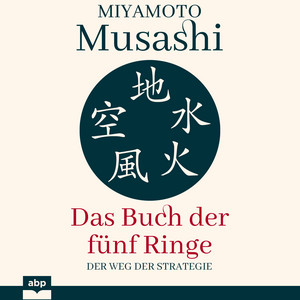 Das Buch der fünf Ringe [Der Weg der Strategie (Ungekürzt)]