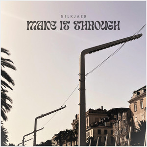 Make It Through by Nilkjaer