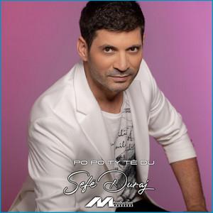 Sefë Duraj - Po po ty të du