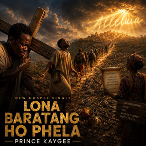 LONA BA RATANG HO PHELA by Prince Kaygee