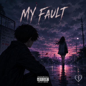 My fault by SOLEMNHEIGHTS