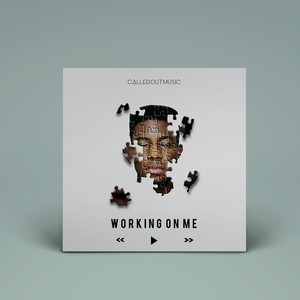 Working on Me by CalledOut Music