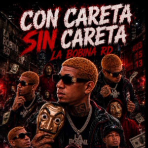 Con Careta Sin Careta by La Bobina RD