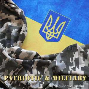 Kyrylo Zaplotynskyi — Patriotic & Military