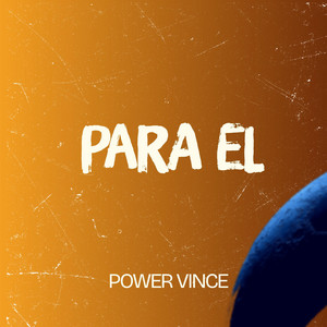 PARA EL by POWER VINCE