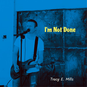 I’m Not Done by Tracy E. Mills
