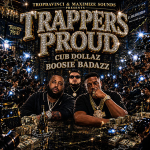 Trappers Proud by Cub Dollaz, Tropdavinci, Boosie Badazz