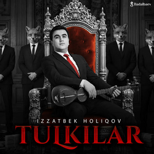 Izzatbek Holiqov - Tulkilar