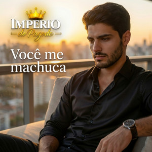 Você Me Machuca by Imperio do pagode