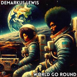 World Go Round - Extended Mix by Demarkus Lewis