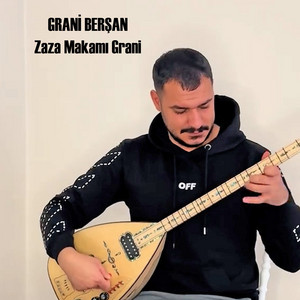 Grani Berşan - Zaza Makamı Grani