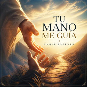 TU MANO ME GUIA by Chris Esteves