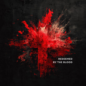 Redeemed By The Blood by From Ashes to Glory