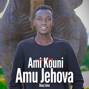 Boaz Limo - Ami Kouni Amu Jehova