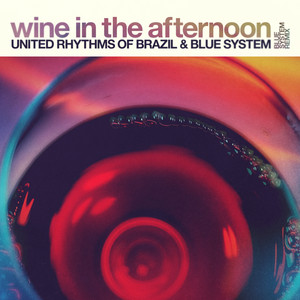 Wine in the Afternoon - Blue System Remix by United Rhythms Of Brazil, Blue System