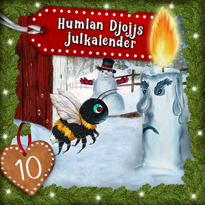 Humlan Djojjs Julkalender (Avsnitt 10), del 3