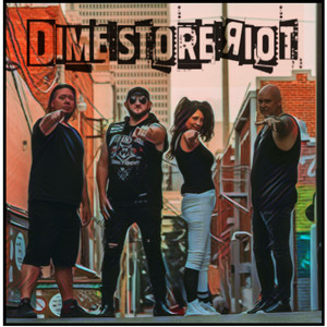 Dime Store Riot by Dime Store Riot