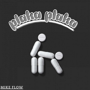 Plaka Plaka by MIKE FLOW
