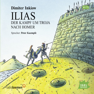 Ilias (Der Kampf um Troja nach Homer)