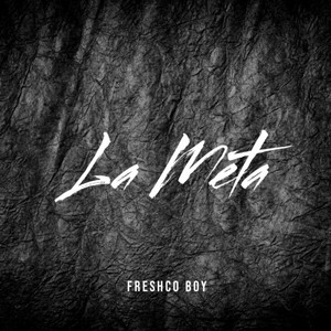 La meta by Freshco Boy