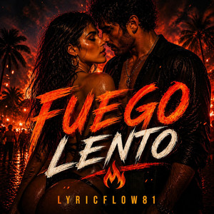 Fuego lento by LYRICFLOW81