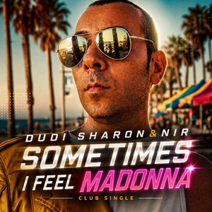 Sometimes I Feel Madonna by Dudi Sharon