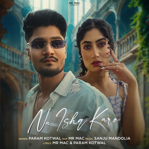 Na Ishq Karo by Mr. Mac, Param Kotwal