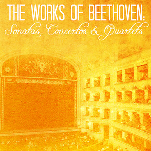 The Works of Beethoven: Sonatas, Concertos & Quartets album