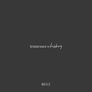 Tennessee Whiskey by Rielle