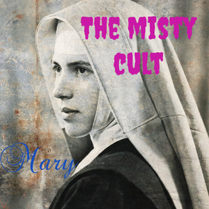 Mary by The Misty Cult