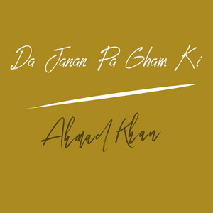 Ahmad Khan - Da Sari Zoi Zan Ka Jor