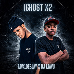 Ighost X2 by DJ Mavu, Mvx.deejay