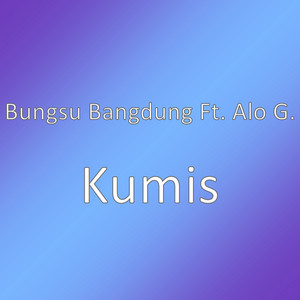 Kumis by Bungsu Bangdung, Alo G.
