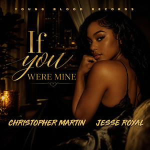 If You Were Mine by Christopher Martin, Jesse Royal